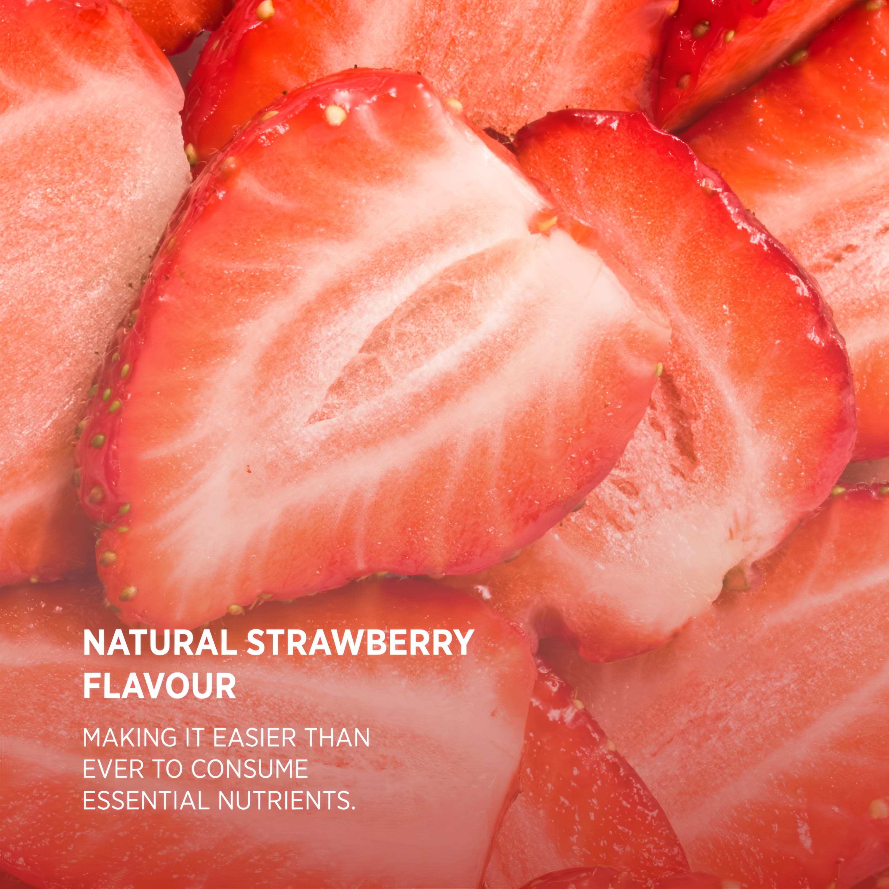 Product highlights graphic stating NATURAL STRAWBERRY FLAVOUR, MAKING IT EASIER THAN EVER TO CONSUME ESSENTIAL NUTRIENTS.