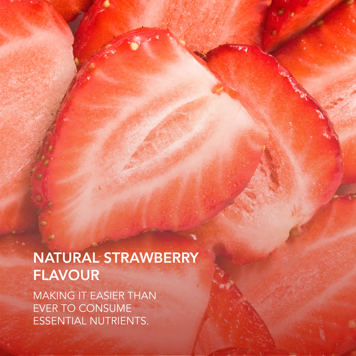 Product highlights graphic stating NATURAL STRAWBERRY FLAVOUR, MAKING IT EASIER THAN EVER TO CONSUME ESSENTIAL NUTRIENTS.