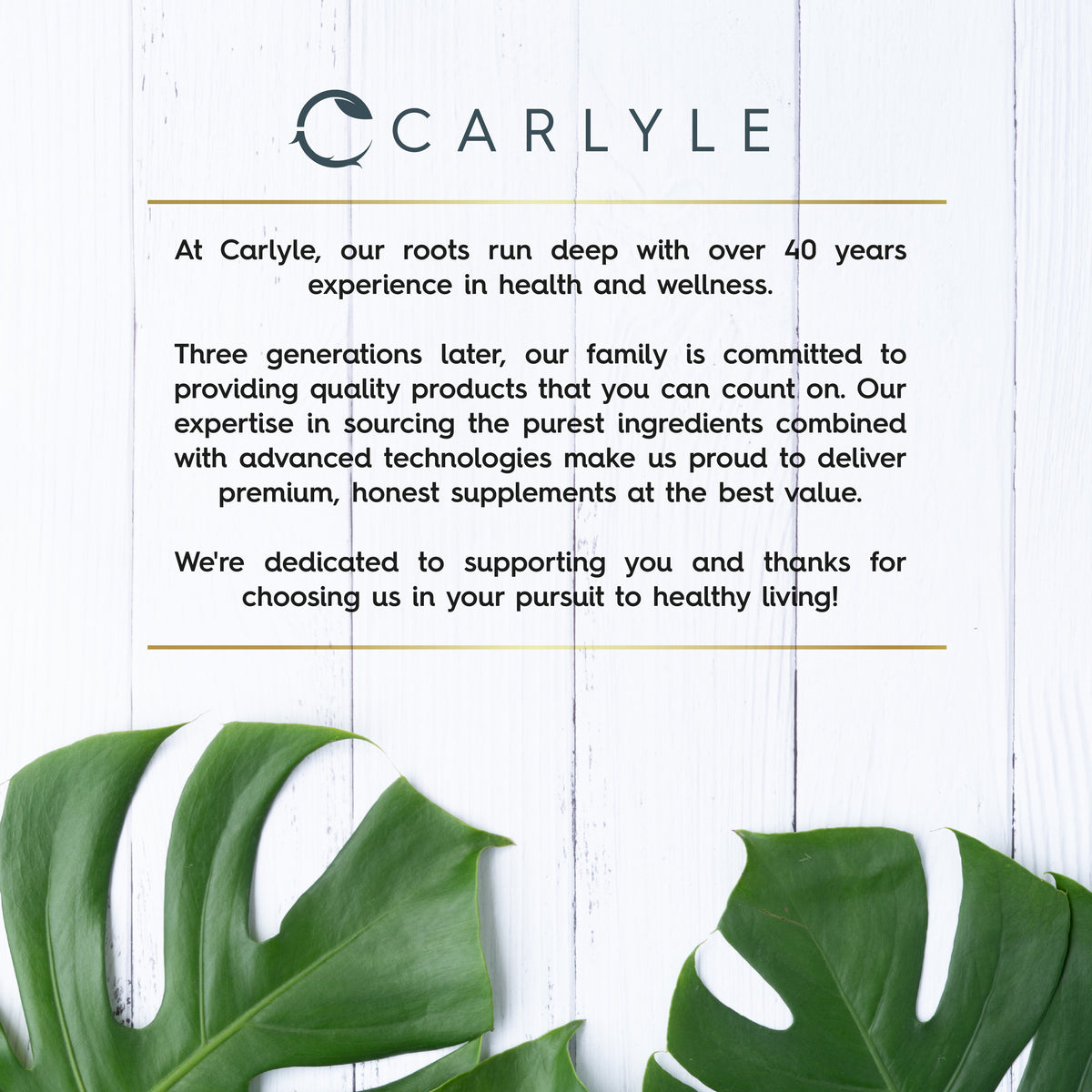 Infographic stating: Carlyle, 40+ years in health and wellness. Family dedicated to quality, pure ingredients, and advanced tech.